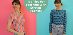 Top tips for stitching with stretch fabrics!